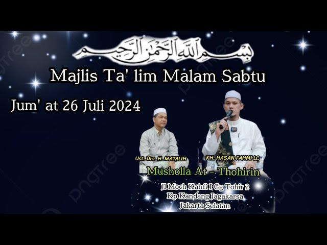 MAjLIS TA' LIM  MALAM SABTU ||MUSHOLLAH AT -THOHIRIN JL MOCH KAHFI I GG TOHIR 2 KP KANDANG JAGAKARSA