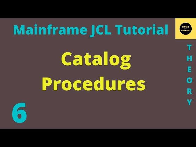 Catalog Procedure - Mainframe JCL Tutorial - Part 6