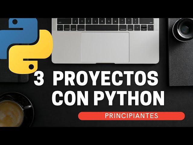 3 Proyectos Increíbles con Python para Principiantes