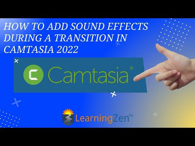 How To add Sound effects during a transition in Camtasia 2022