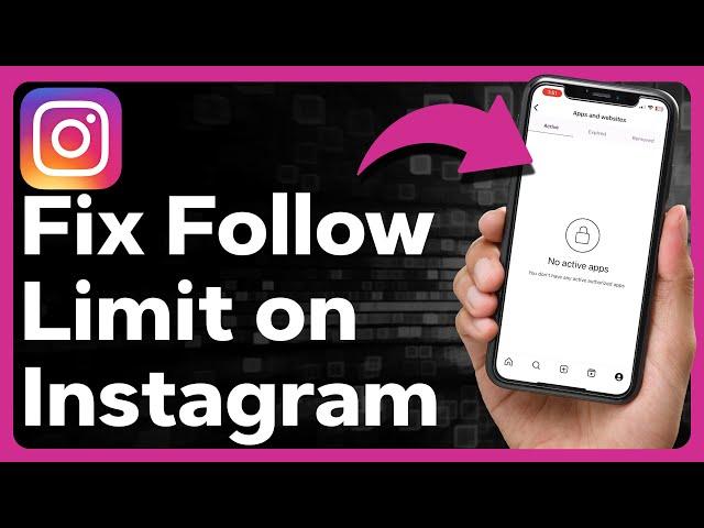 How To Fix Instagram Follow Limit