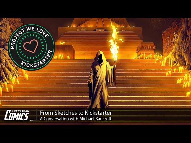 From Sketches to Kickstarter: A Conversation with Michael Bancroft