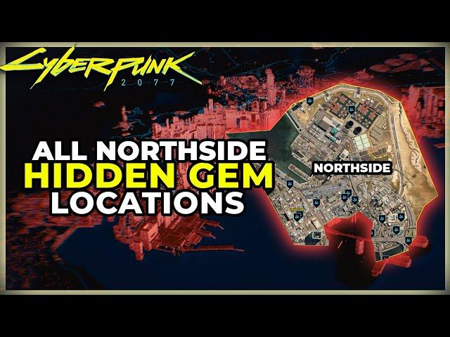 ALL NORTHSIDE HIDDEN GEM LOCATIONS - CYBERPUNK 2077 - SECRET LOOT LEGENDARY AND RARE ITEMS FAST CASH