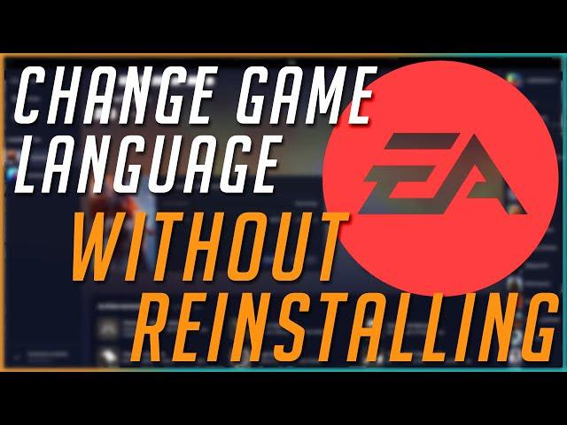 How to Change the Language in the EA APP without Reinstalling