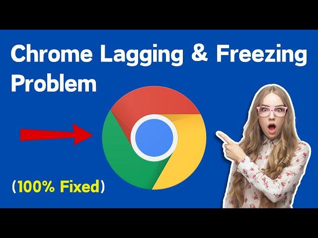 Fix Slow Chrome Browser & Lag In Windows 11 PC | FREEZING & Slow Problem In Windows 11 Laptop