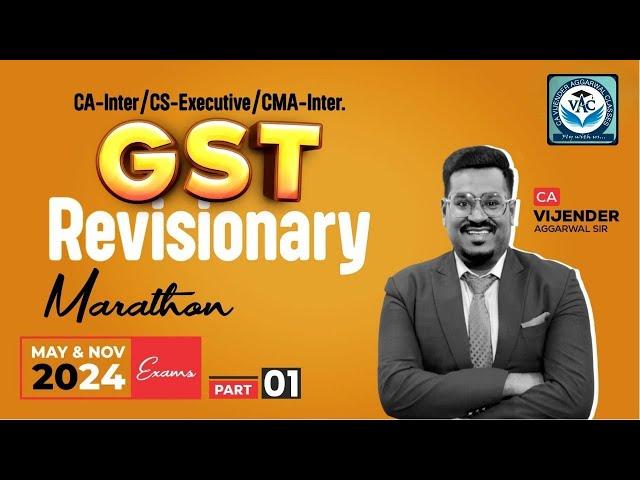 Complete GST Revision | CA-Inter/CS-Executive/CMA-Inter May & Nov 2024 Exams | CA Vijender Aggarwal