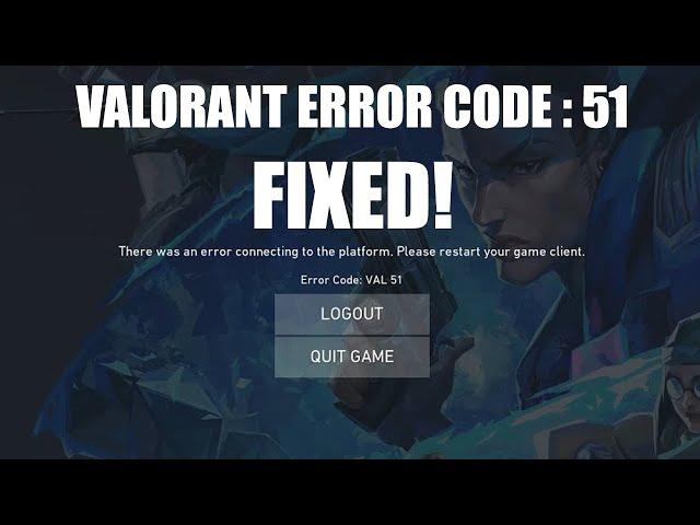 How to FIX Valorant Error Code VAL 51 | Error Solved