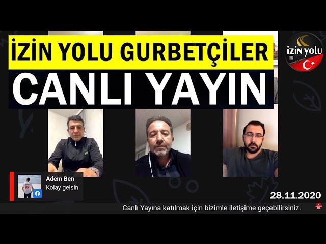 28.11.2020 iZiN YOLU Gurbetçiler Buraya Facebook Sayfa Canlı Yayın sıla yolu