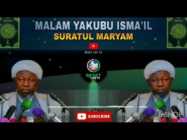 MALAM YAKUBU ISMAIL SURATUL MARYAMA Karatun Al'qurani Hausa Version @RESETLIFETV