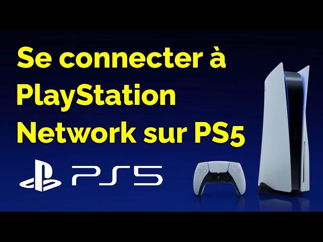 Comment se connecter à PlayStation Network sur PS5