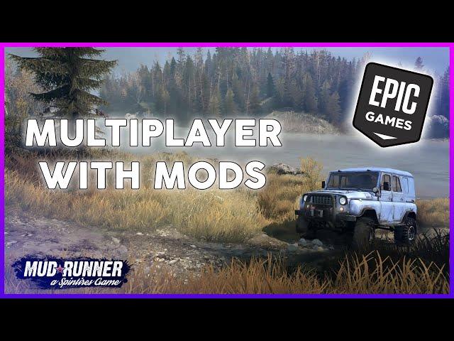 HOW TO PLAY MUDRUNNER MULTIPLAYER WITH MODS - EPIC GAMES VERSION