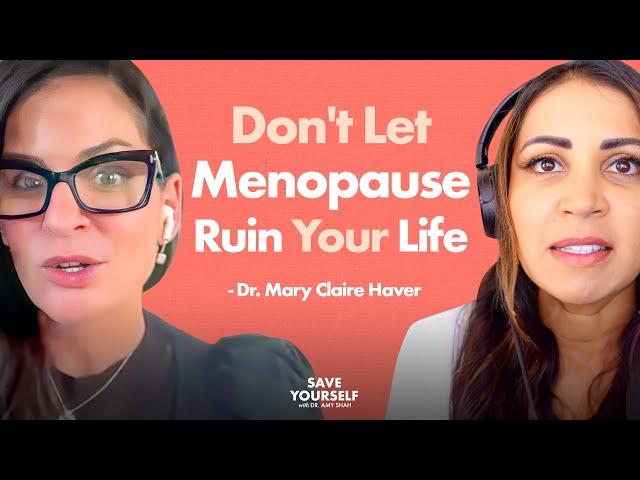 Dr. Mary Claire Haver: 13 Ways to Improve Menopause Symptoms & Prepare for Mental Health Changes