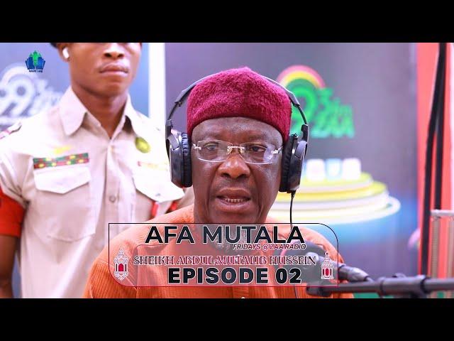 EP 02 - AFA MUTALA FRIDAYS [@ZAA RADIO 2024/2025] || iSLAM LOG||Official