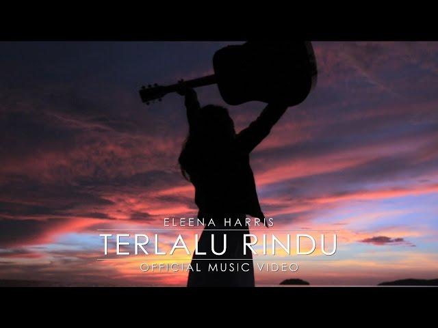 Eleena Harris - Terlalu Rindu (Official Music Video)