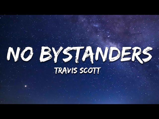 Travis Scott - NO BYSTANDERS (Lyrics) ft. Sheck Wes & Juice Wrld