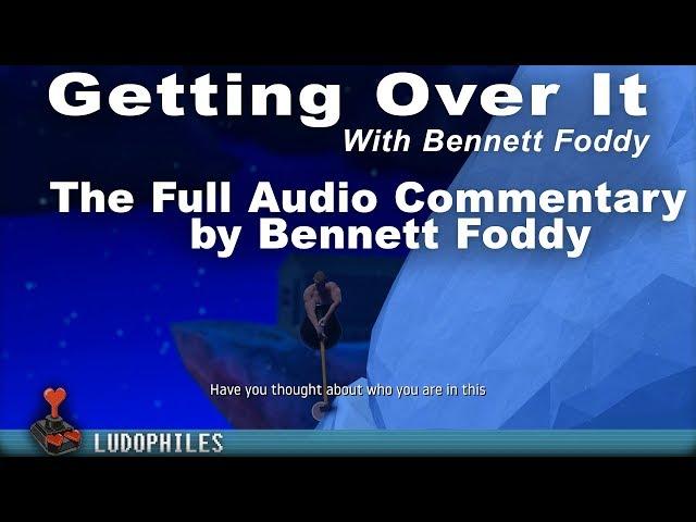 Getting Over It - Full Speech, All the Monologue, Full Commentary by Bennett Foddy
