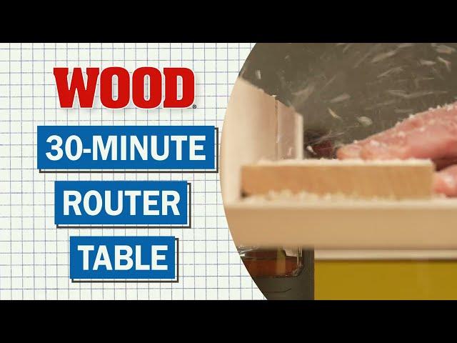 30-minute Router Table - WOOD magazine