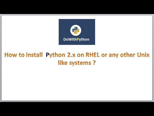 Python Scripting | Video-6 | |How to install Python on RHEL