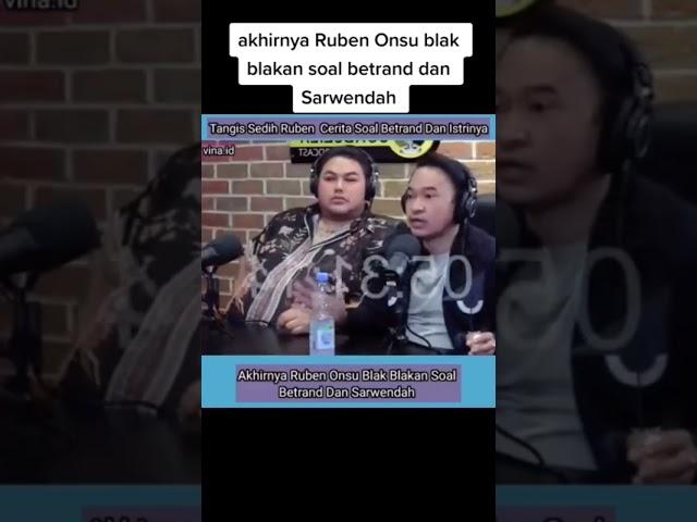 Akhirnya ruben Onsu blak blakan soal betrand dan Sarwendah