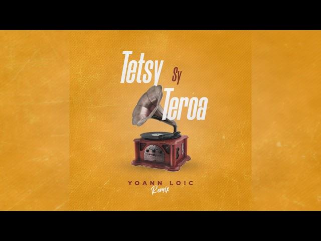 Yoann Loïc - Tetsy sy teroa (REMIX)