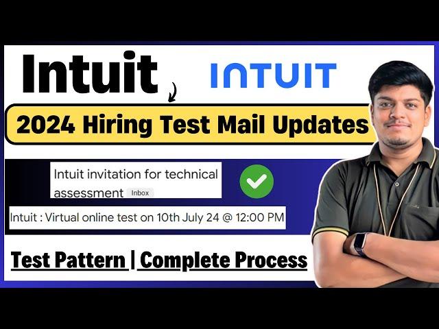 Intuit 2024 Hiring Test Mail Update | Test Date: 10 July 2024 | Test Pattern, Overall Process