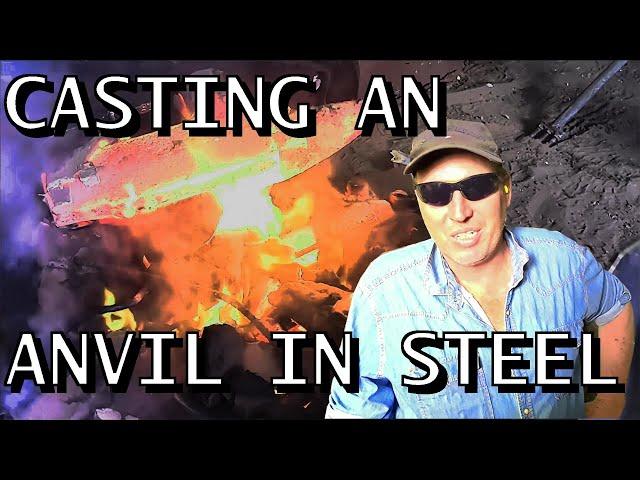 Making a 100kg / 220lb Steel Anvil - Melting Steel, Pouring Molten Metal, Red Hot Water Quench