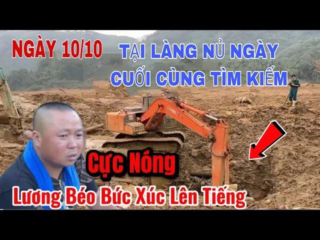 NGÀY 10/10 NGÀY CUỐI CÙNG TÌM KIẾM TẠI LÀNG NỦ 7 NGƯỜI MẤT TÍCH NẰM LẠI MÃI MÃI LƯƠNG BÉO BỨC XÚC