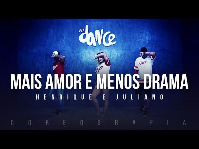 Mais Amor e Menos Drama - Henrique e Juliano (Coreografia) FitDance TV