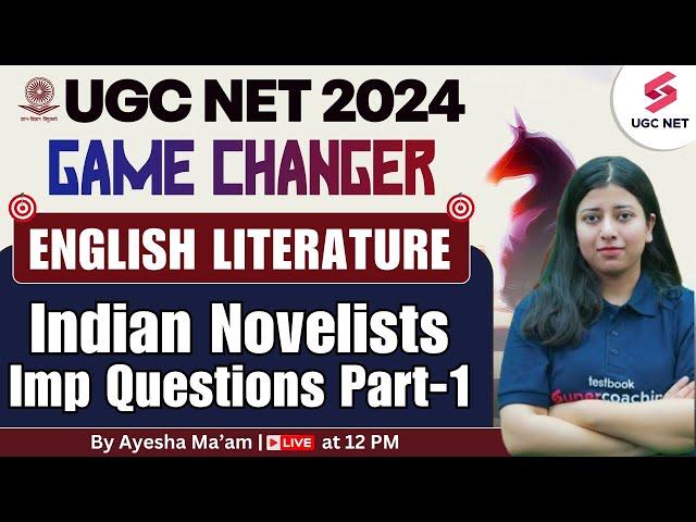 UGC NET 2024 English Literature | Indian Novelists Imp Questions Part-1 | UGC NET 2024 | Ayesha Mam