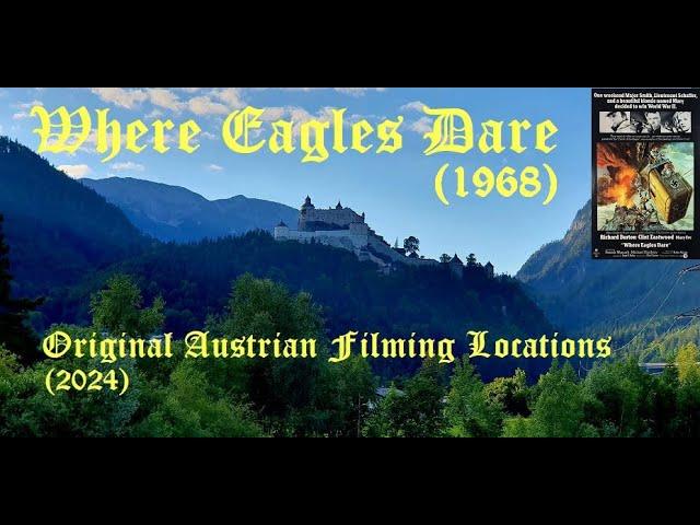 Where Eagles Dare (1968) - Original Austrian Filming Locations (2024)