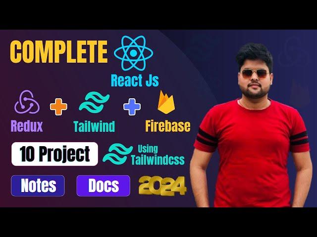 Complete ReactJs Redux Toolkit TailwindCss Firebase with 10 Project | Notes Docs | in One Video 2024