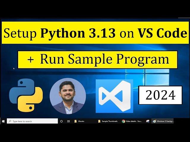 How to Run Python 3.13 in Visual Studio Code on Windows 10/11 [2024] | Run Sample Python Program