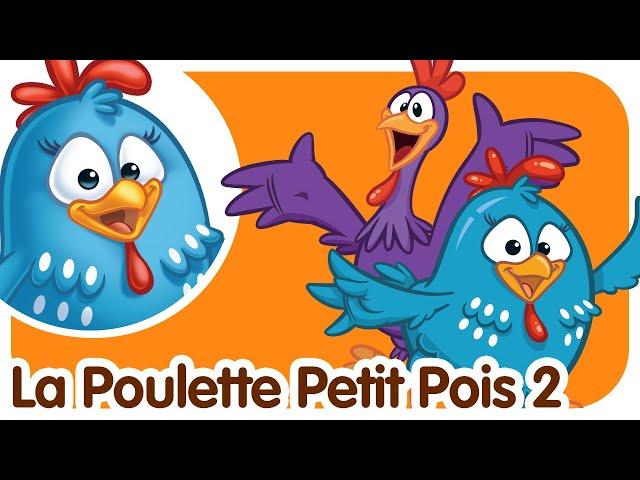 La Poulette Petit Pois 2 - Comptines et chansons pour enfants et bébés