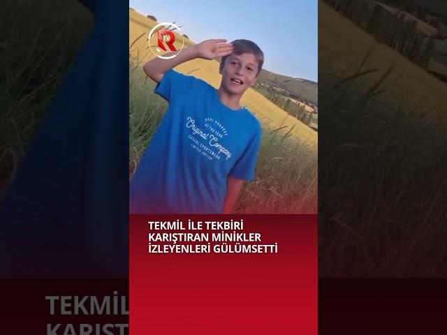 Tekmil ile tekbiri karıştıran çocuklar