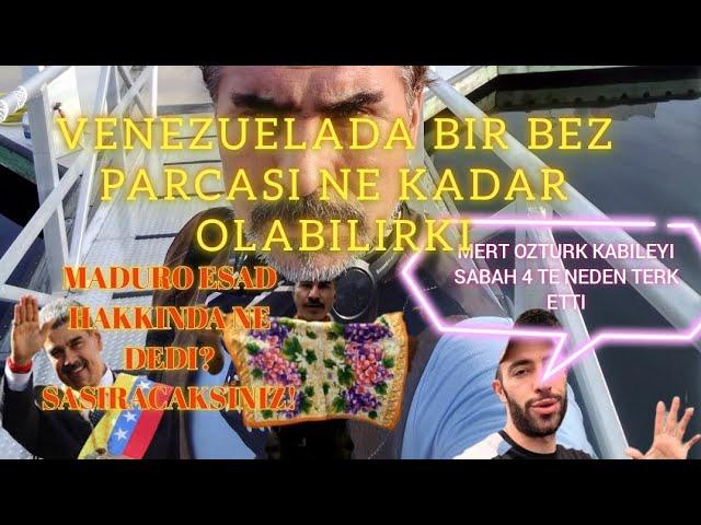 MERT ÖZTÜRK KABILEYI SABAH 4TE NEDEN TERK ETTI! MADURO ESAD HAKKINDA NE DEDI?BIR BEZIN FIYATI ILGINC