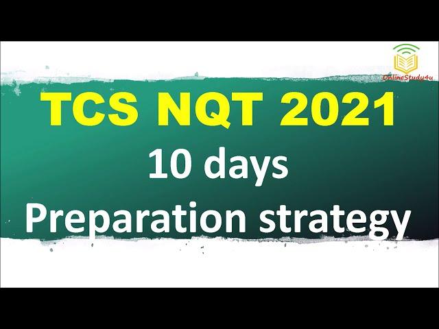 TCS NQT 2021 10 Days Preparation Strategy | How to prepare for TCS NQT in 10days.