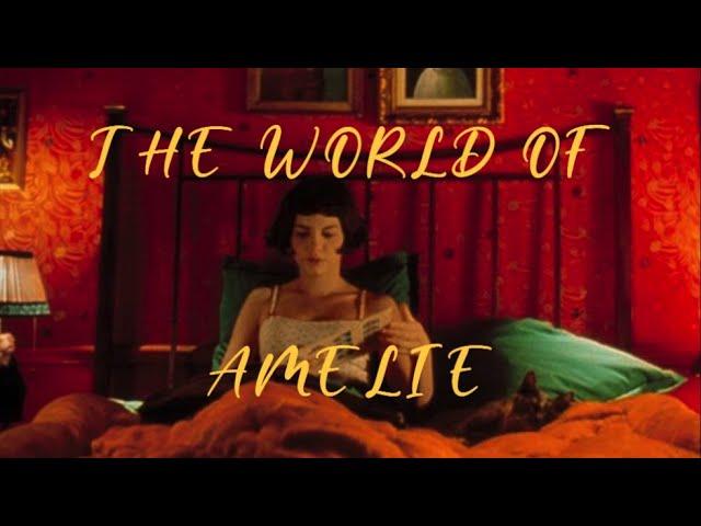 The World of Amélie (Le Fabuleux Destin d’Amélie Poulain)