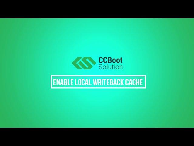 CCBootCloud : How to enable local writeback cache