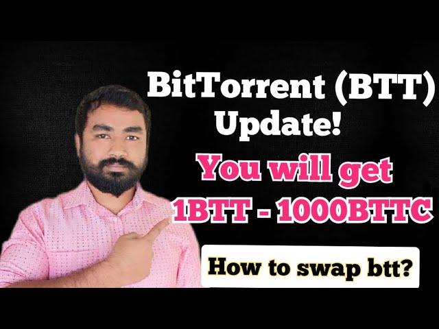 Bittorent (BTT) Holders Big Alert ️BITTORENT Redenomination Process How To Migrate BTT To BTTC?