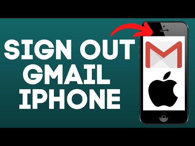 How to Sign Out of Gmail on iPhone - Log Out of Gmail iOS