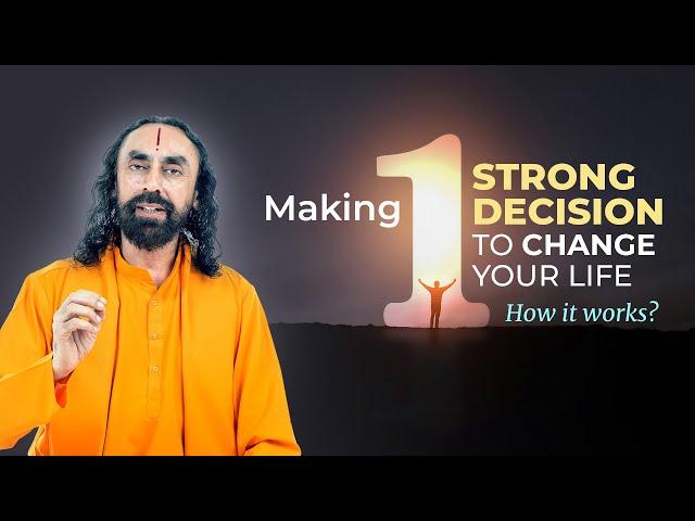 Making 1 Strong Decision to Change your Life - Power of Decisions Explained by Swami Mukundananda