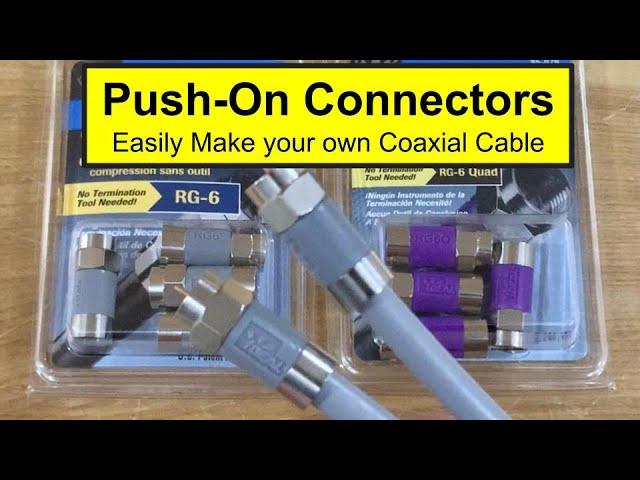 Push-on RG6 Coaxial Connectors - Easily make your own Coax Cable