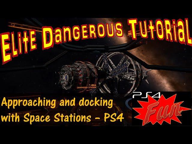 Approaching and Landing at Space Stations - Elite Dangerous PS4 Tutorial