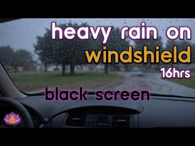 [Black Screen] Heavy Rain on Windshield No Thunder | Rain Ambience | Rain Sounds for Sleeping