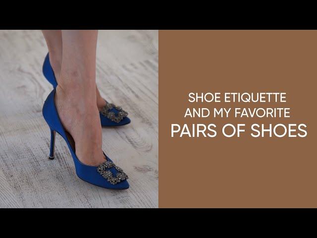 My Favorite Pairs of Shoes| Shoe Etiquette