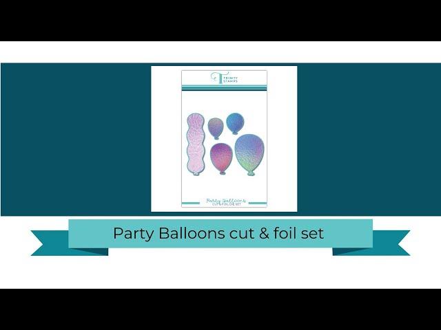 Trinity Stamps Product  Close Up: Party Balloons Foil & Cut die set