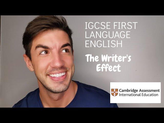 iGCSE First Language English - How to get top marks for the Writer's Effect 1/3