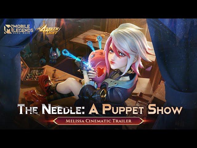 The Needle: A Puppet Show | Melissa Cinematic Trailer | Forsaken Light | Mobile Legends: Bang Bang