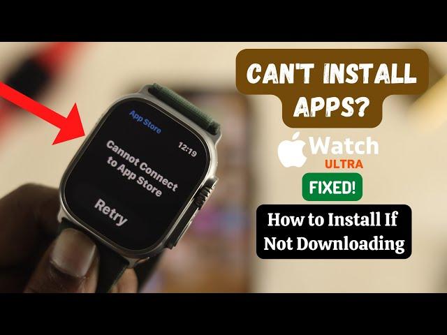 Fix- "Cannot Connect to App Store" on Apple Watch Ultra [Apps not Downloading]