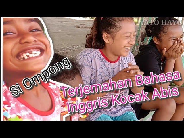 Terjemahan Bahasa Inggris Lucu. Si OMPONG 